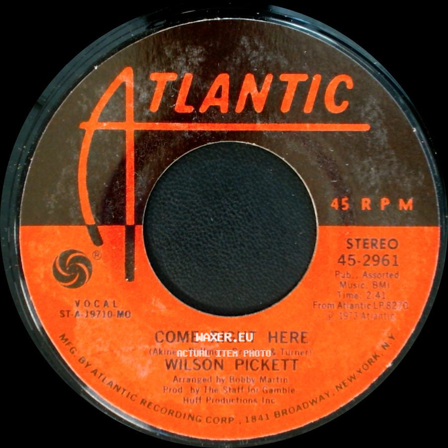 Wilson Pickett - Come Right Here / International Playboy side A