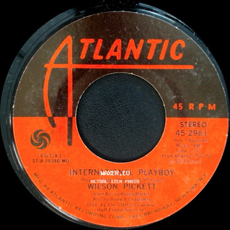 Wilson Pickett - Come Right Here / International Playboy side B