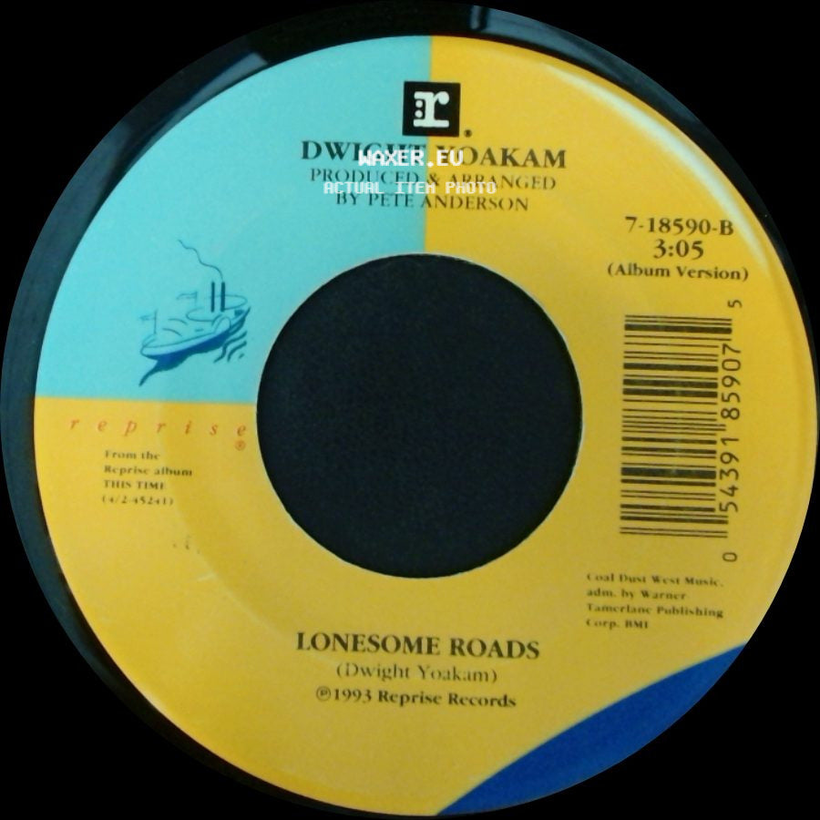 Dwight Yoakam - Lonesome Roads / Ain't That Lonely Yet side A