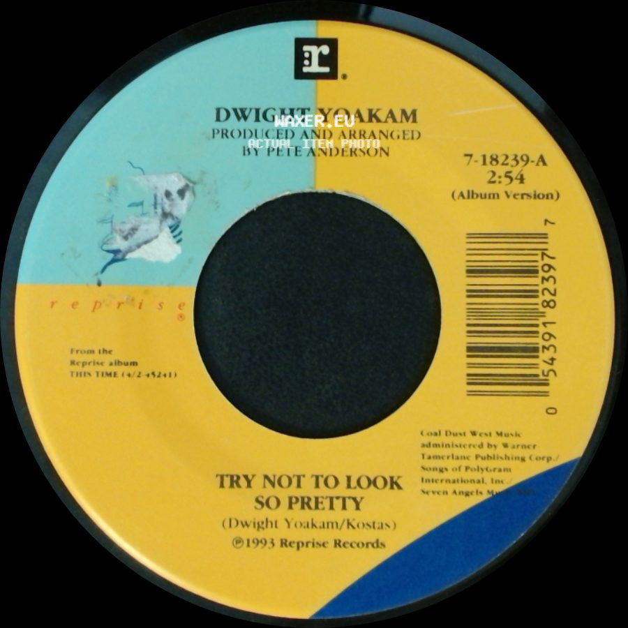 Dwight Yoakam - Try Not To Look So Pretty / Wild Ride side A