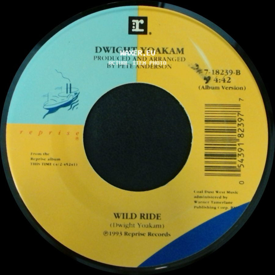 Dwight Yoakam - Try Not To Look So Pretty / Wild Ride side B