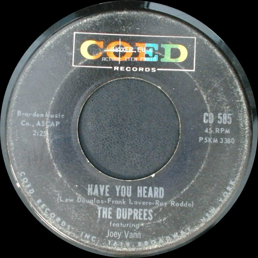 The Duprees Featuring Joey Vann / The Duprees - Have You Heard / Love Eyes side A