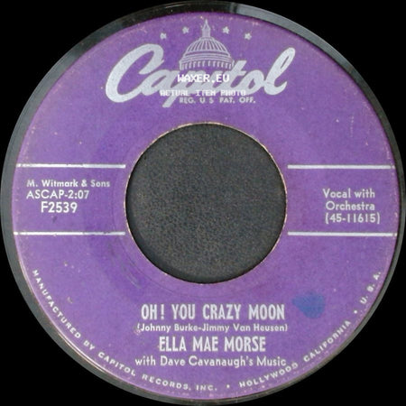 Ella Mae Morse - 40 Cups Of Coffee / Oh! You Crazy Moon side B