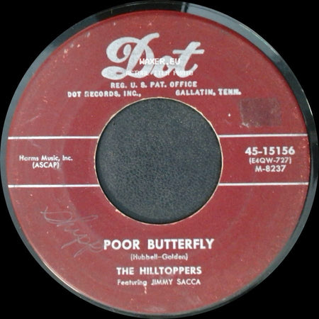 The Hilltoppers / The Hilltoppers Featuring Jimmy Sacca - Poor Butterfly / Wrapped Up In A Dream side A