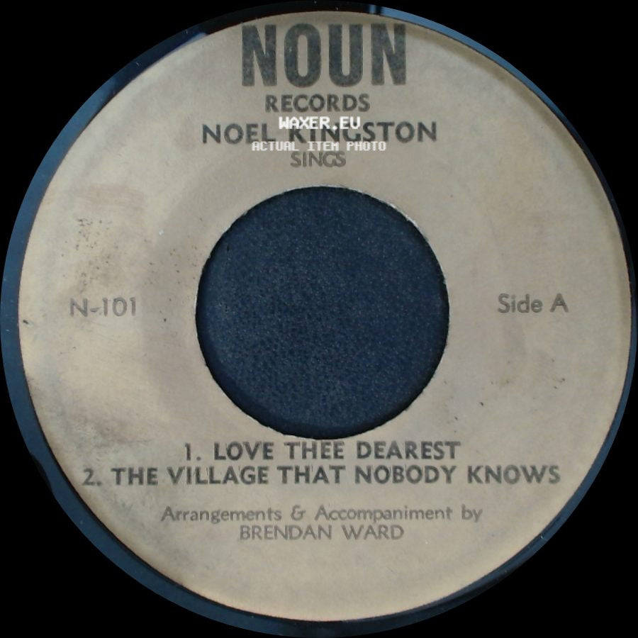 Noel Kingston - Love Thee Dearest / The Village That Nobody Knows / Unknown Title B side A