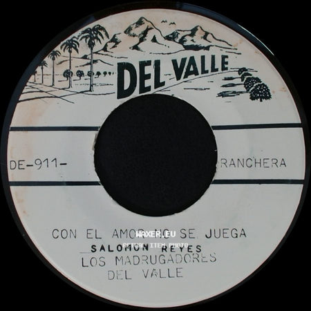 Los Madrugadores Del Valle / Salomon Reyes - Si Tu Me Quieres / Con El Amor No Se Juega side B