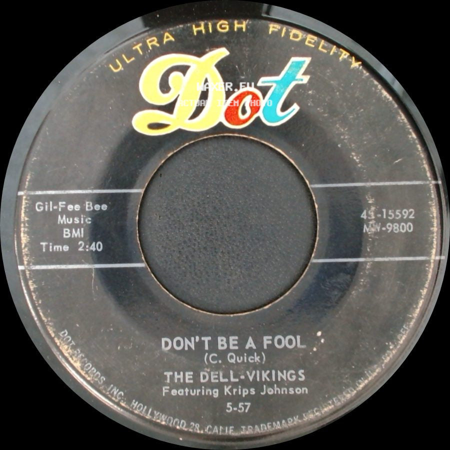 The Dell Vikings Featuring Krips Johnson / The Dell-Vikings - Whispering Bells / Don't Be A Fool side B