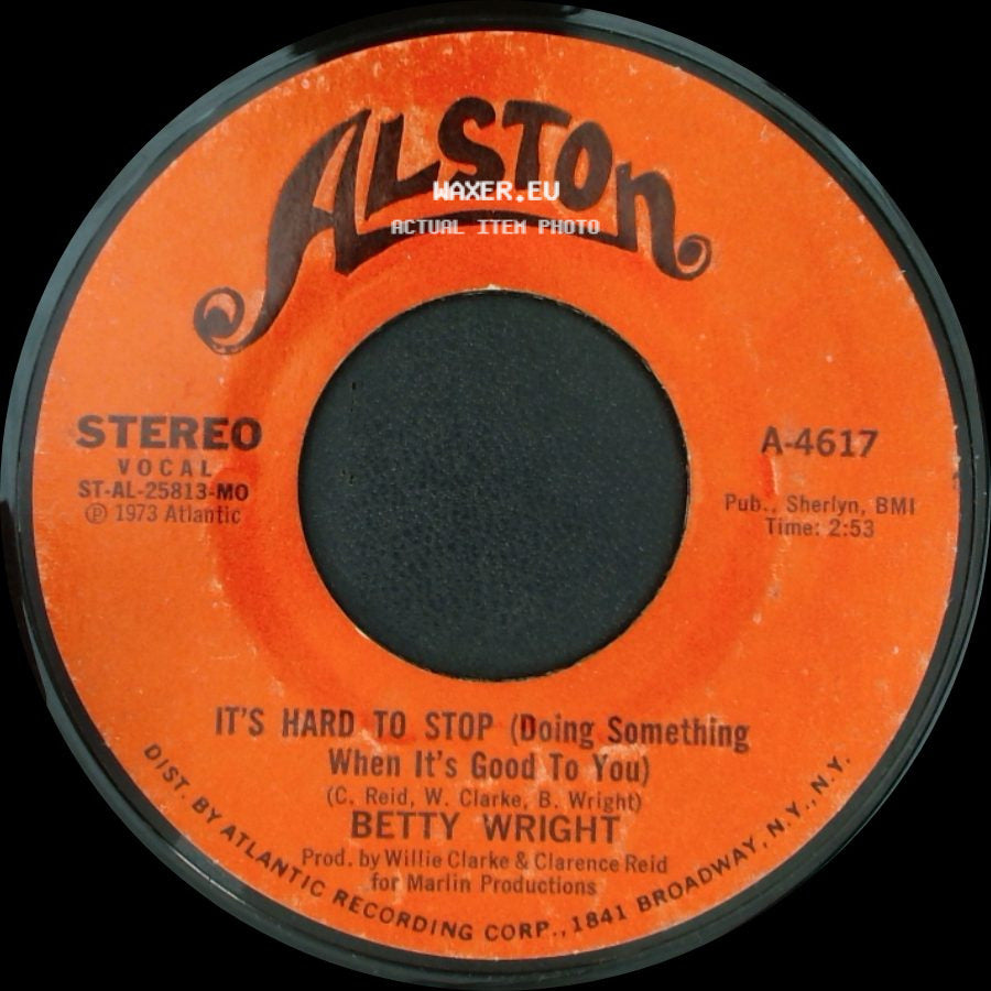 Betty Wright - It's Hard To Stop (Doing Something When It's Good To You) / Who'll Be The Fool side A