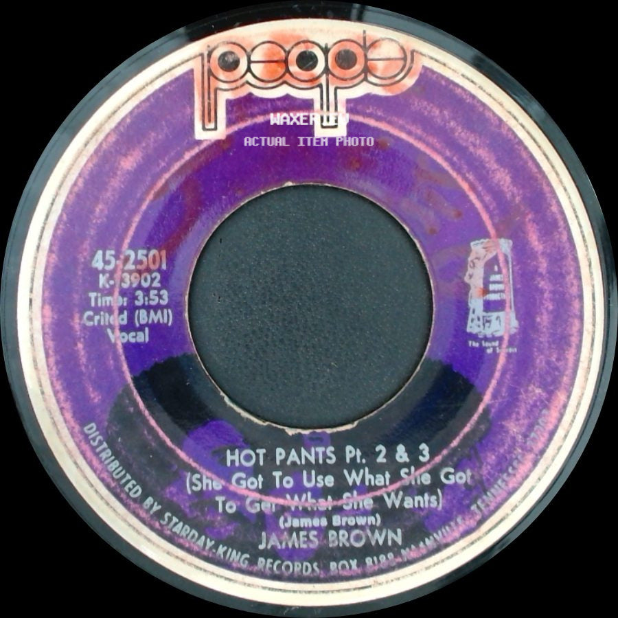 James Brown - Hot Pants Pt. 2 & 3 (She Got To Use What She Got To Get What She Wants) / Hot Pants Pt. 1 (She’s Got To Use What She’s Got To Get What She Wants) side A