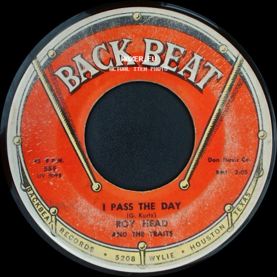 Roy Head And The Traits - I Pass The Day / Apple Of My Eye side A