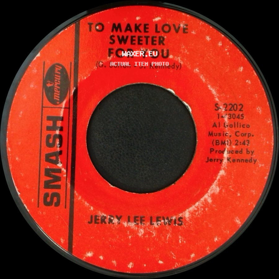 Jerry Lee Lewis - To Make Love Sweeter For You / Let's Talk About Us side A
