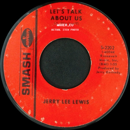 Jerry Lee Lewis - To Make Love Sweeter For You / Let's Talk About Us side B
