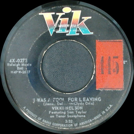 Vikki Nelson - I Was A Fool For Leaving / Like A Baby side A