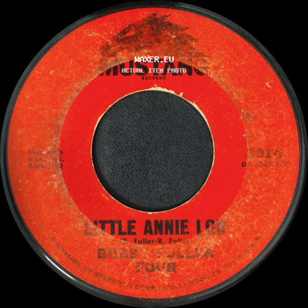 Eddie Fuller Four / Bobby Fuller Four - Little Annie Log / I Fought The Law side A