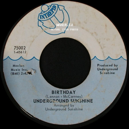 Underground Sunshine - Birthday / All I Want Is You side A