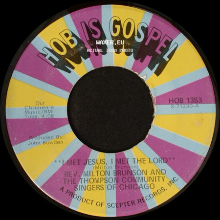 Rev. Milton Brunson And The Thompson Community Singers Of Chicago - If Everybody Was Like Jesus / **I Met Jesus, I Met The Lord** side B