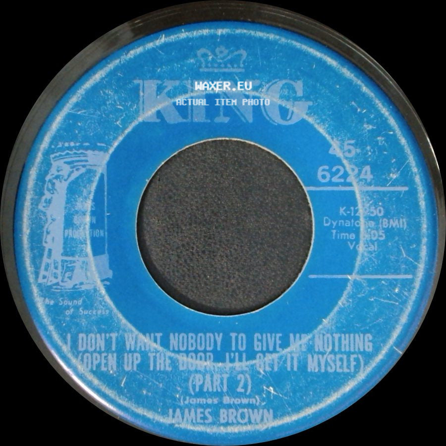 James Brown - I Don't Want Nobody To Give Me Nothing (Open Up The Door, I'll Get It Myself) (Part 1) / I Don't Want Nobody To Give Me Nothing (Open Up The Door, I'll Get It Myself) (Part 2) side B