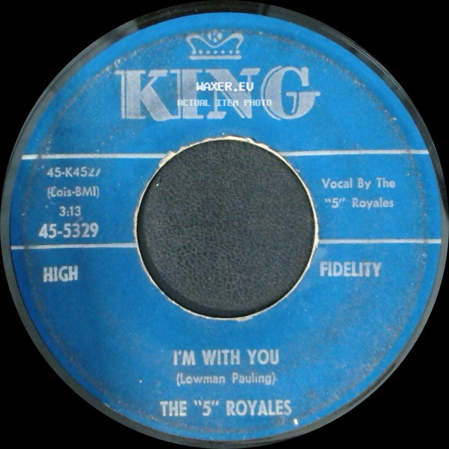 The "5" Royales - I'm With You / Don't Give No More Than You Can Take side A