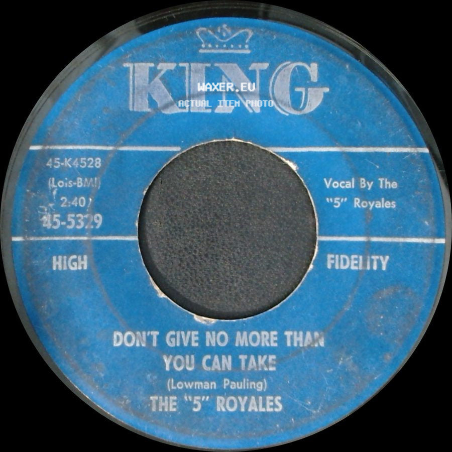 The "5" Royales - I'm With You / Don't Give No More Than You Can Take side B