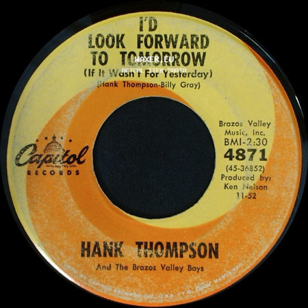 Hank Thompson And The Brazos Valley Boys - I'd Look Forward To Tomorrow (If It Wasn't For Yesterday) / Honky Tonk Town side A