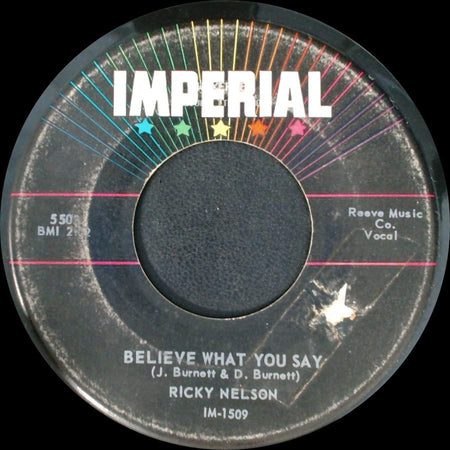 Ricky Nelson - My Bucket's Got A Hole In It / Believe What You Say side B