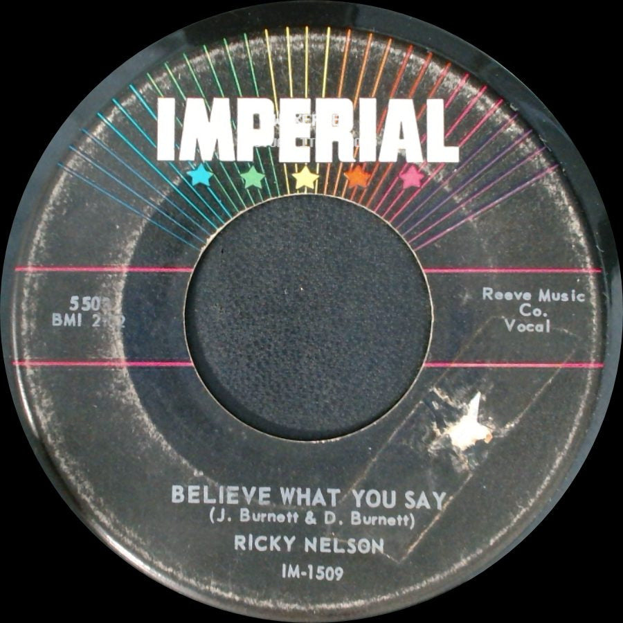 Ricky Nelson - My Bucket's Got A Hole In It / Believe What You Say side B
