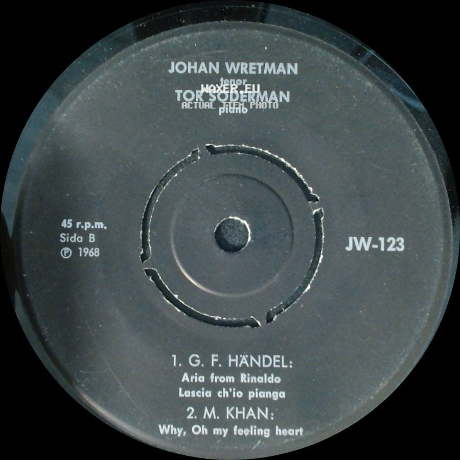 Johan Wretman, Tor Söderman - 1. G. F. Händel: Aria From Rinaldo / 2. M. Khan: Why, Oh My Feeling Heart / 1. G. F. Händel: Aria From Semele Where'er You Walk / 2. M. Khan: Do I Call Thee side A
