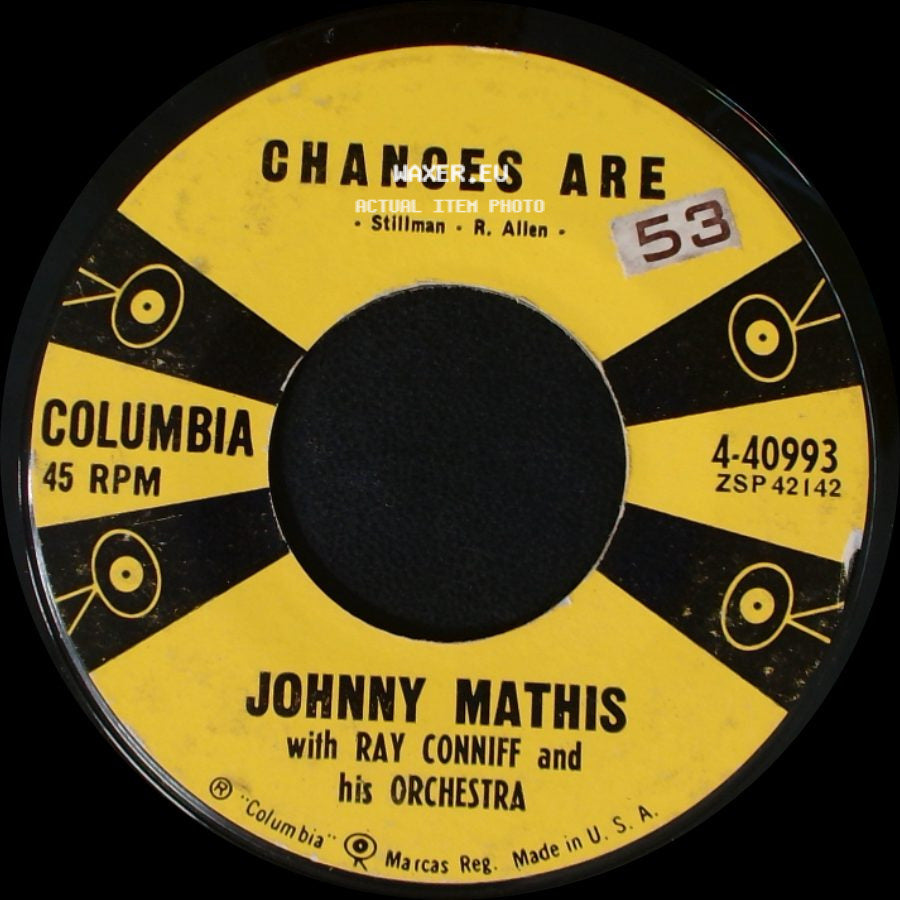 Johnny Mathis / Johnny Mathis With Ray Conniff And His Orchestra - Chances Are / The Twelfth Of Never side A