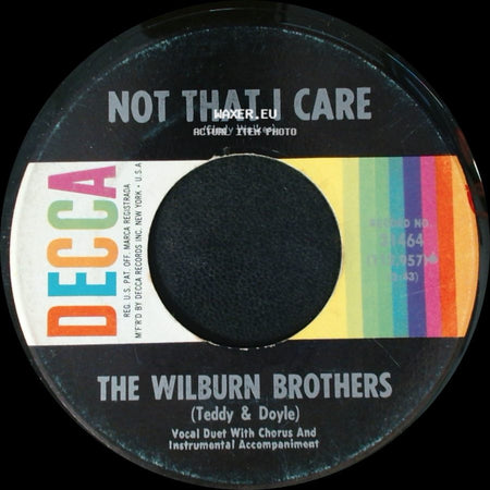 The Wilburn Brothers - Not That I Care / Roll Muddy River side A