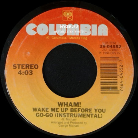 Wham! - Wake Me Up Before You Go-Go (Instrumental) / Wake Me Up Before You Go-Go side A