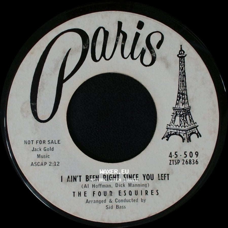 The Four Esquires - I Ain't Been Right Since You Left / Love Me Forever side A