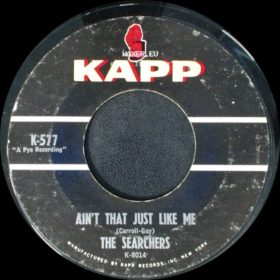 The Searchers - Needles And Pins / Ain't That Just Like Me side B