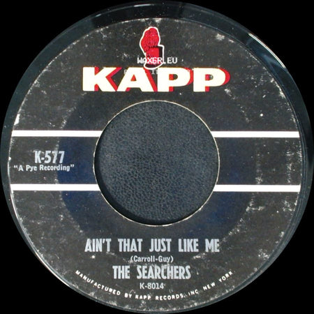 The Searchers - Needles And Pins / Ain't That Just Like Me side B