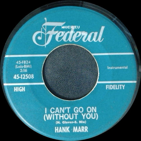 Hank Marr - I Can't Go On (Without You) / The Greasy Spoon side A