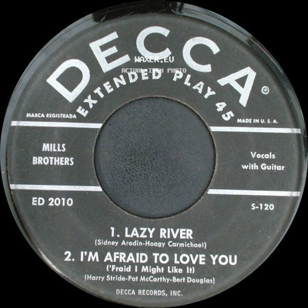Mills Brothers - 1. Lazy River / 2. I'm Afraid To Love You / Blue And Sentimental / I've Got My Love To Keep Me Warm side A