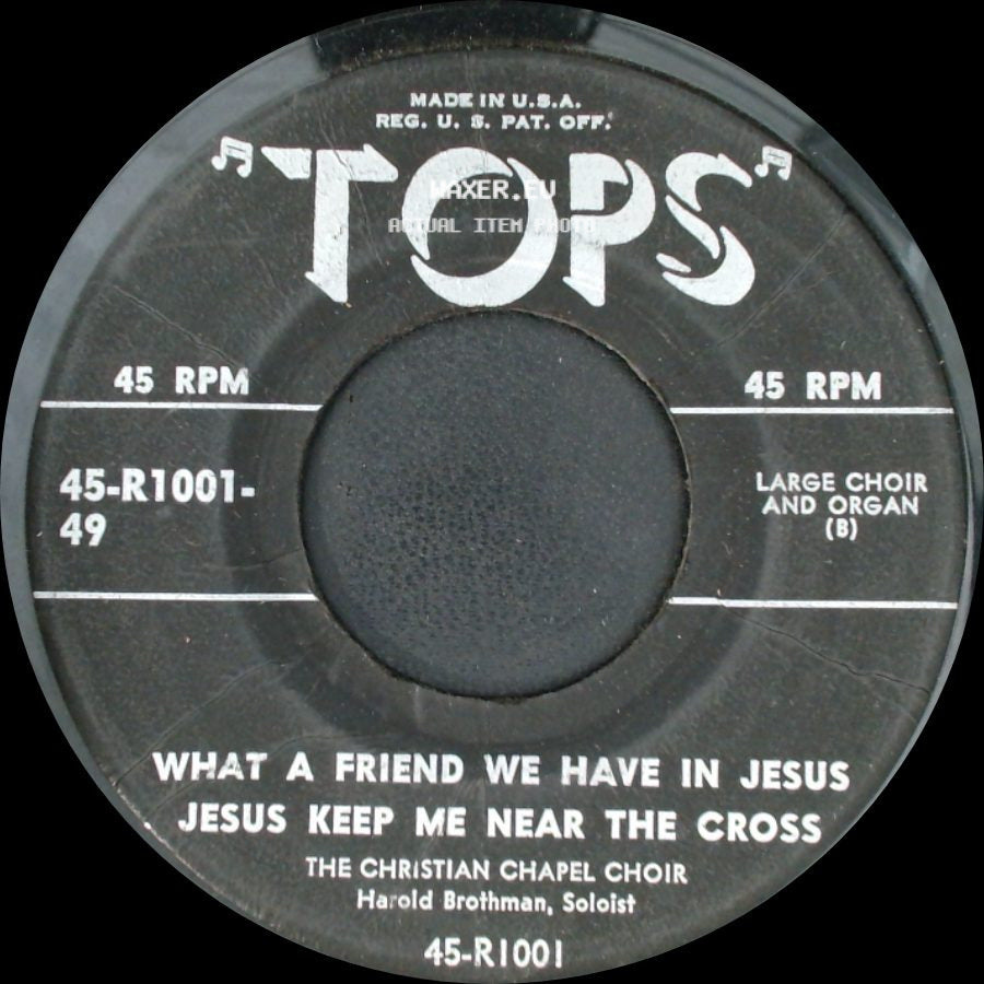 The Christian Chapel Choir - What A Friend We Have In Jesus / Jesus Keep Me Near The Cross / The Lord's Prayer / Onward Christian Soldiers side A