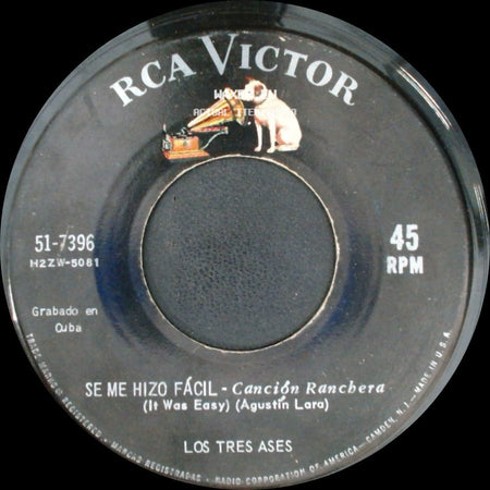 Los Tres Ases - Se Me Hizo Fácil - Canción Ranchera (It Was Easy) (Agustín Lara) / Pájaro Cu - Son Jarocho side A