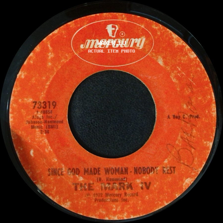 The Mark Iv - Since God Made Woman - Nobody Rest / Honey I Still Love You side A