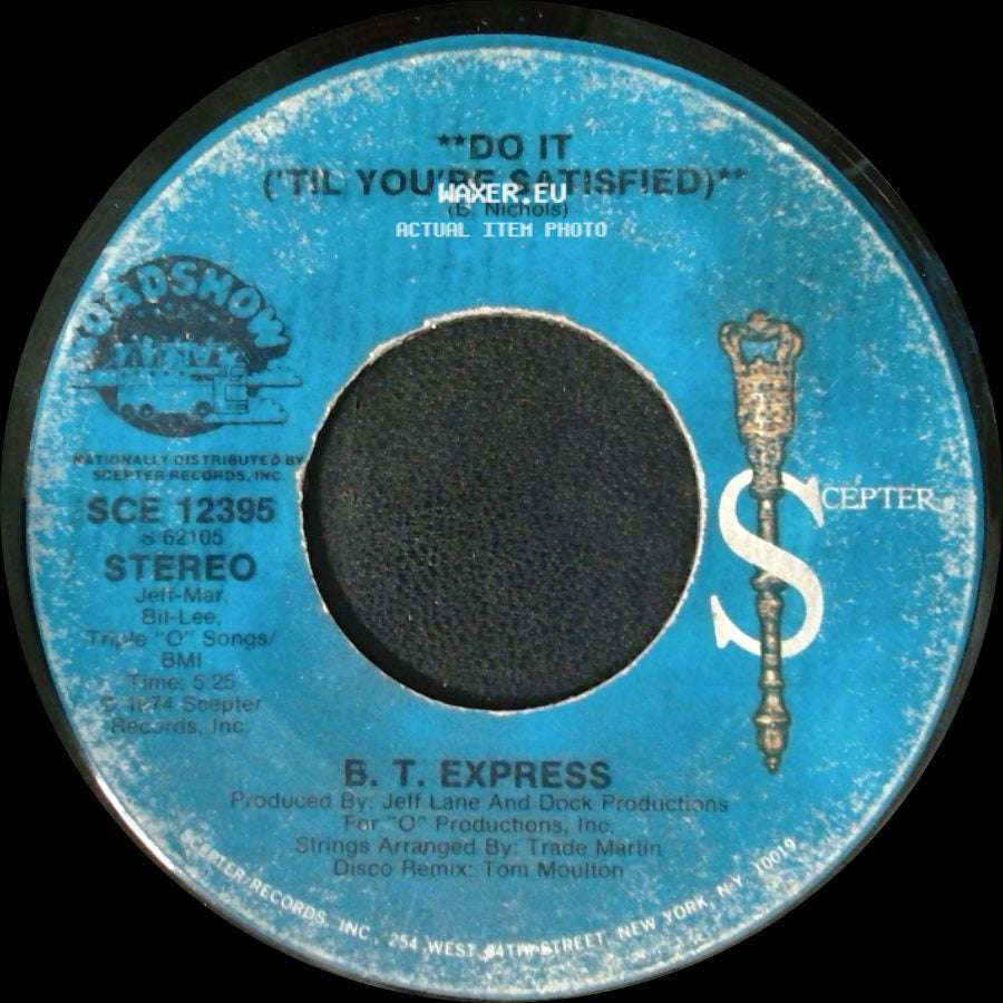 B. T. Express - Do It (Til You're Satisfied) / **Do It (Til You're Satisfied)** side A