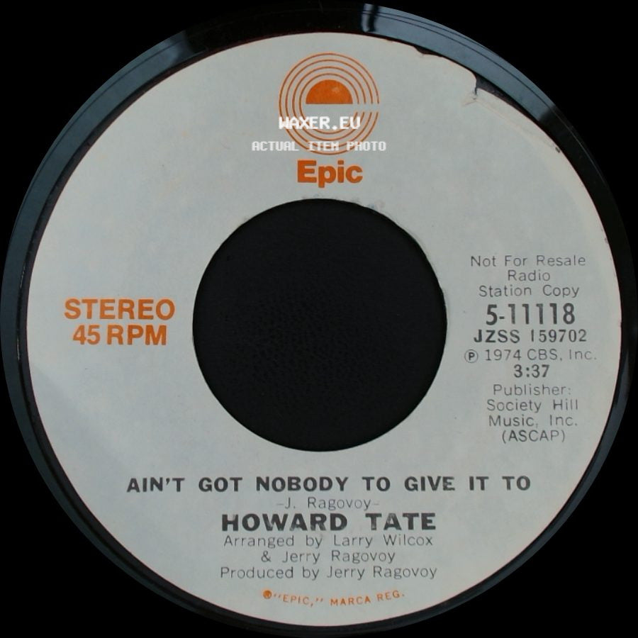 Howard Tate - Ain't Got Nobody To Give It To / Ain't Got Nobody To Give It To side A
