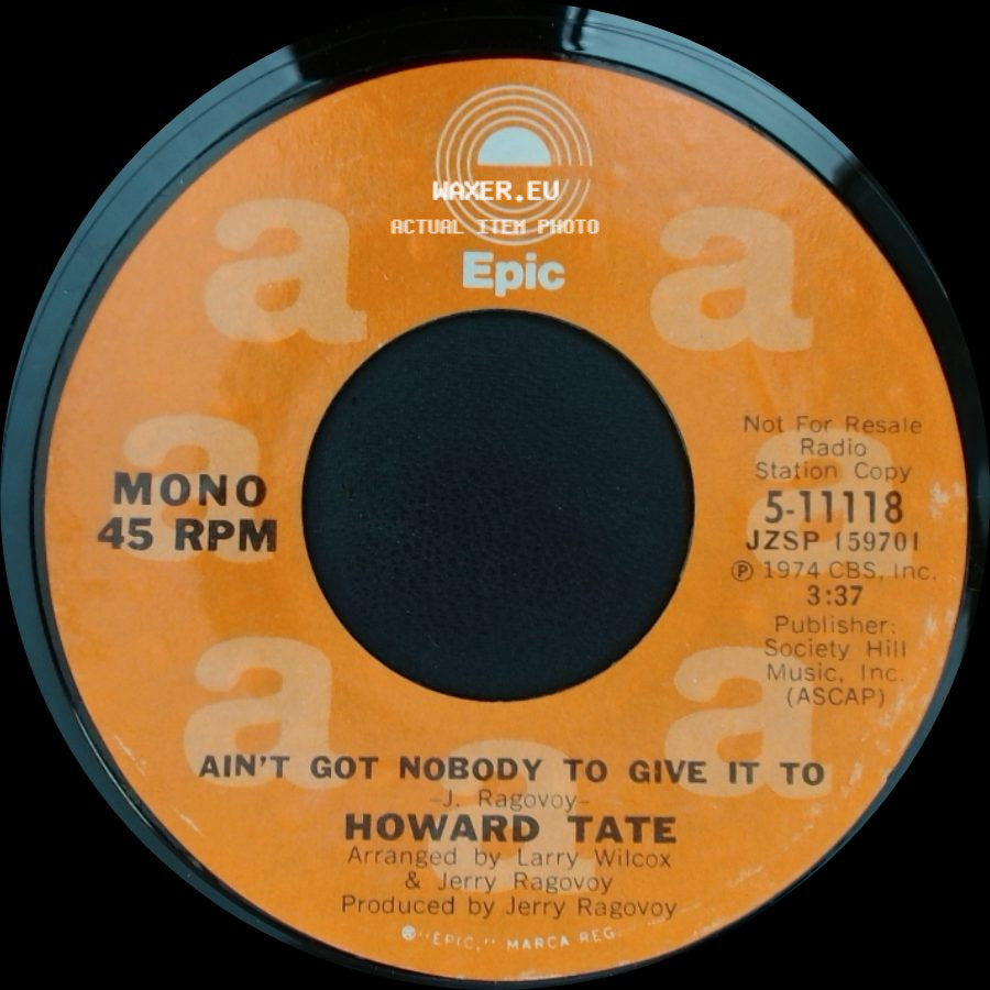 Howard Tate - Ain't Got Nobody To Give It To / Ain't Got Nobody To Give It To side B
