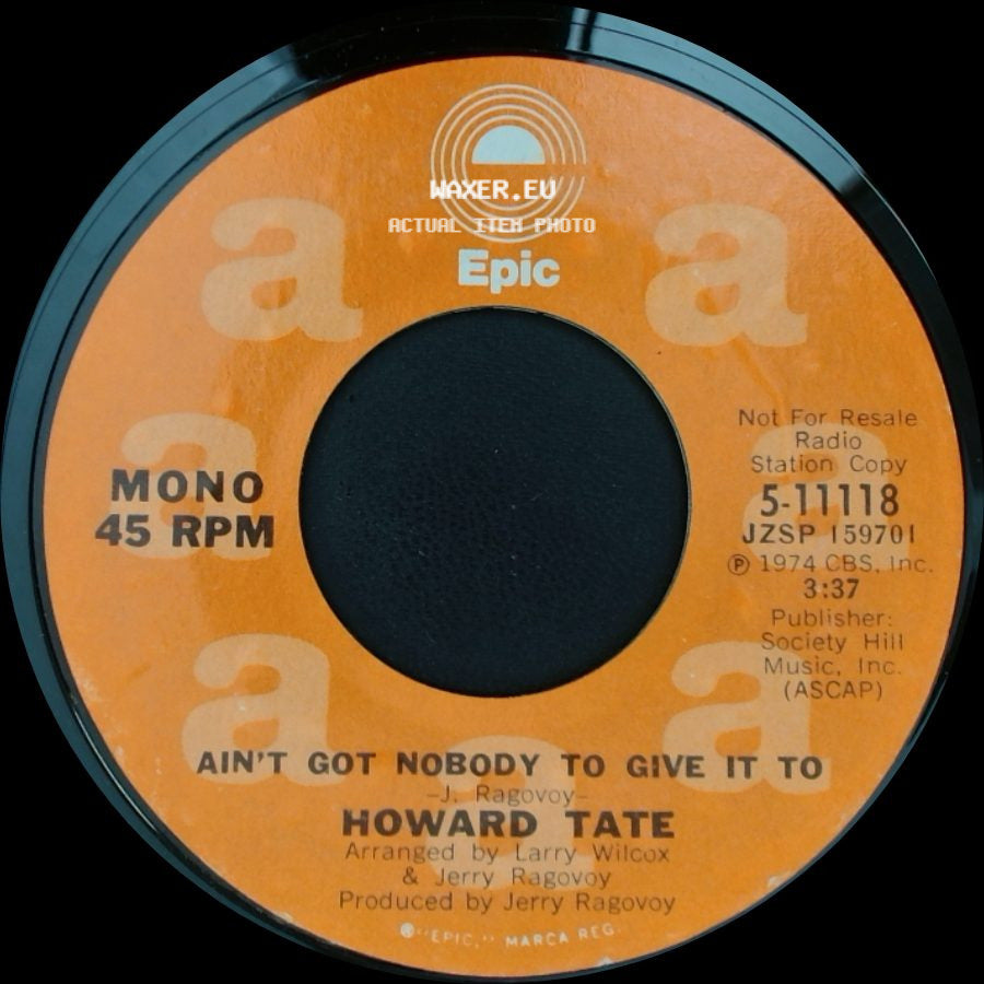 Howard Tate - Ain't Got Nobody To Give It To / Ain't Got Nobody To Give It To side A