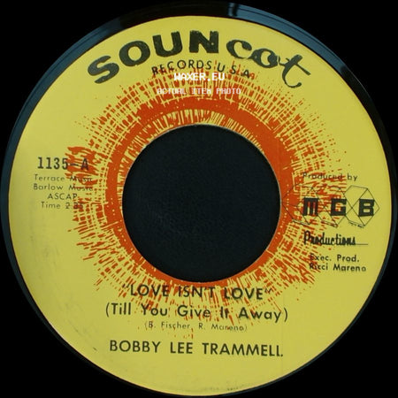 Bobby Lee Trammell - Tell Me That You Love Me / Love Isn't Love (Till You Give It Away) side B