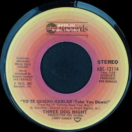 Three Dog Night - 'til The World Ends / Yo Te Quiero Hablar (Take You Down) side B