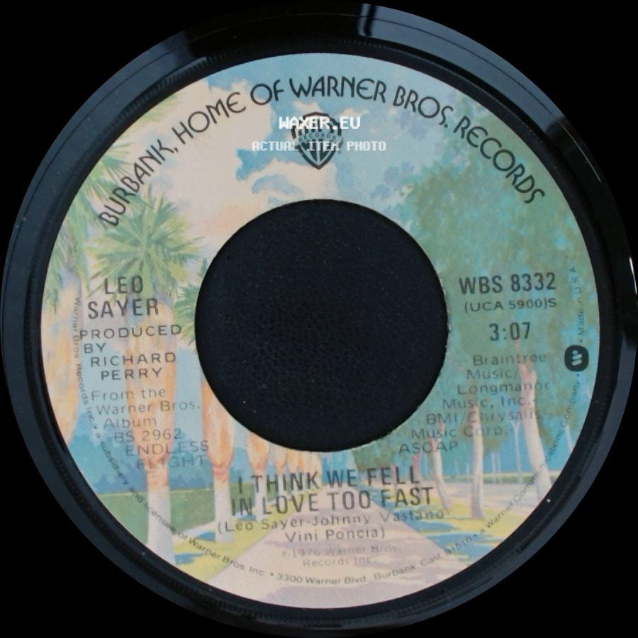 Leo Sayer - I Think We Fell In Love Too Fast / When I Need You side A