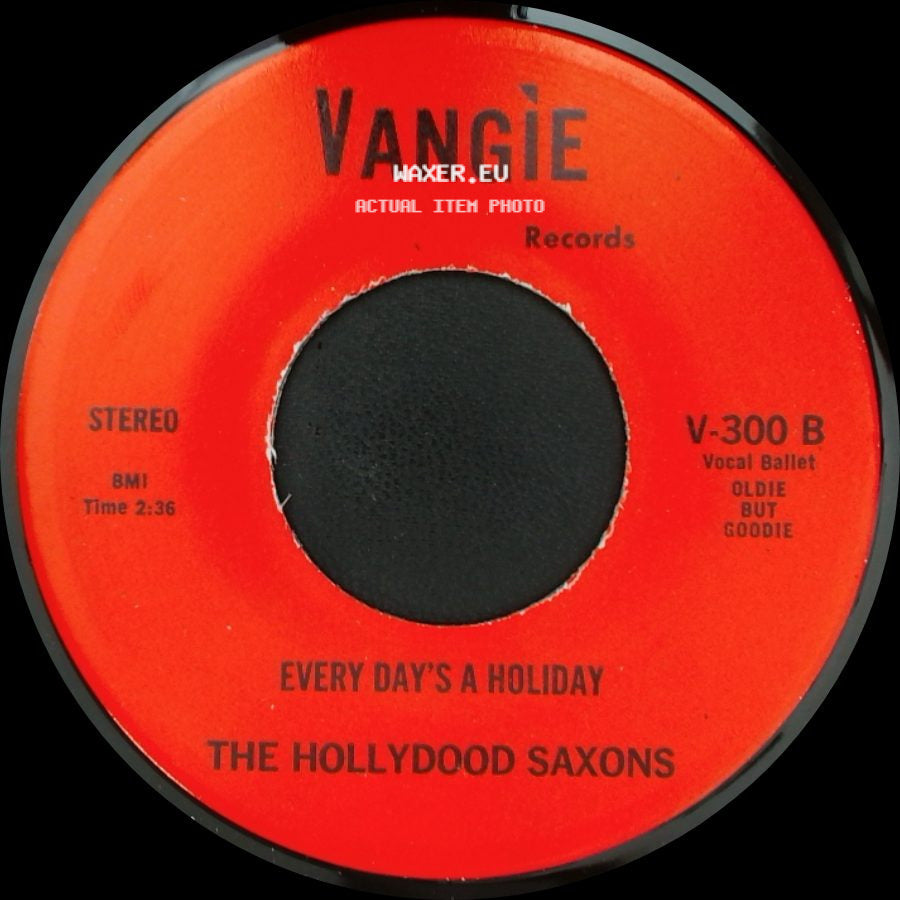 The Hollydood Saxons / W.A.R - Every Day's A Holiday / Don't Let No One Get You Down side A