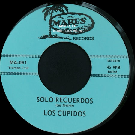 Los Cupidos - Solo Recuerdos / Tijuana side A