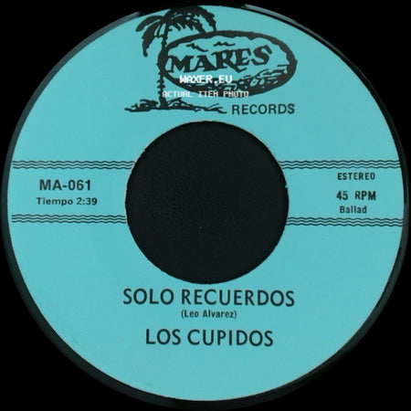 Los Cupidos - Solo Recuerdos / Tijuana side A