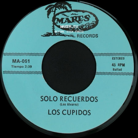 Los Cupidos - Tijuana / Solo Recuerdos side B