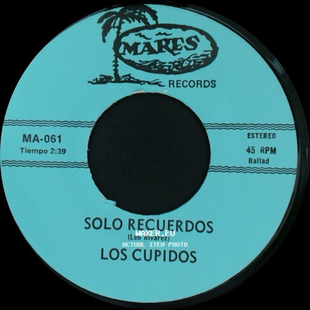 Los Cupidos - Tijuana / Solo Recuerdos side B
